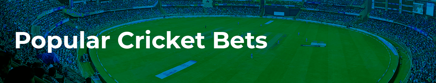 Popular Cricket Bets