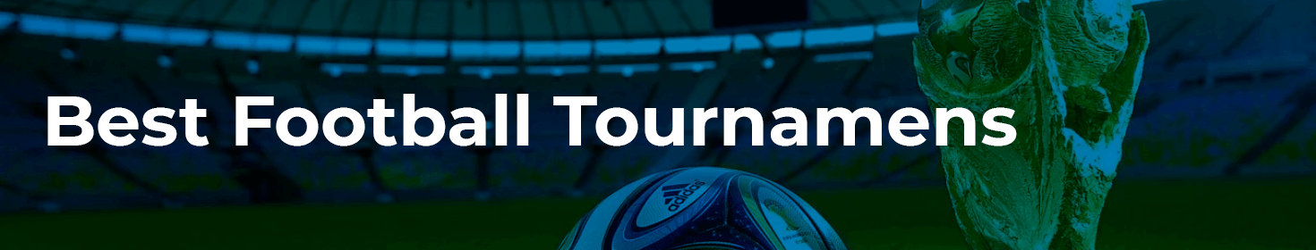 Best Football Tournaments to Bet on