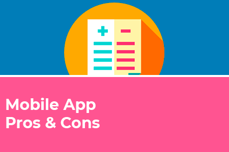 Mobile App Pros & Cons