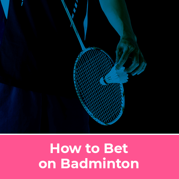 How to bet on badminton