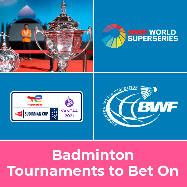 Badminton Tournaments to Bet On