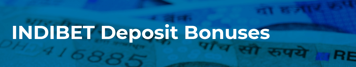 Indibet Deposit Bonuses