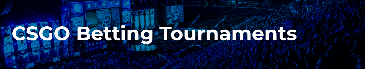 CS:GO Betting Tournaments