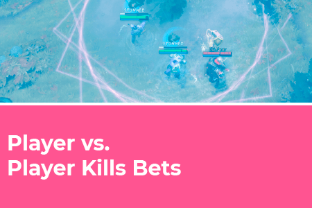 Player vs. Player Kills Bets