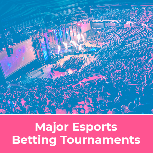 Major ESports Betting Tournaments