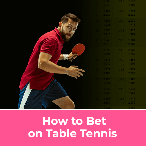 How to Bet on Table Tennis