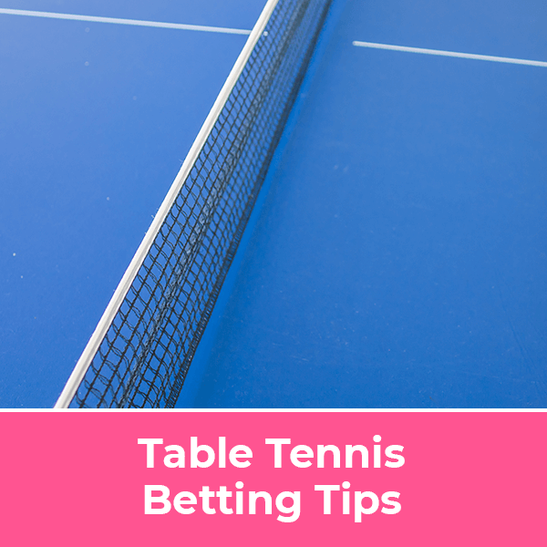 Table Tennis Betting Tips